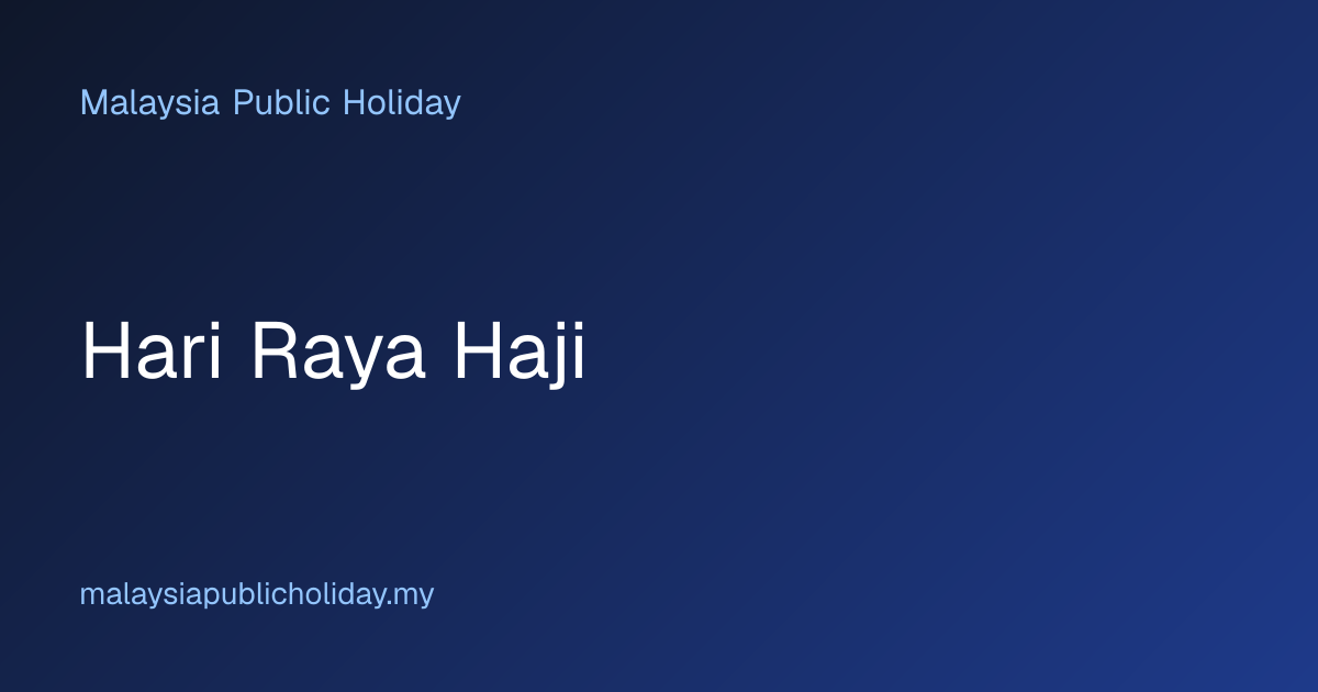 Hari Raya Haji 2026: Date & States | Malaysia Public Holiday
