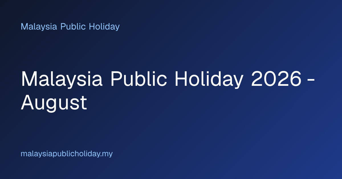 Malaysia Public Holiday 2026 - August